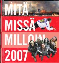 Mitä Missä Milloin 2007 - kansalaisen vuosikirja.