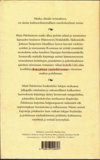 Matkamiehen muistelmat  , 2001. 1.p. Paloheimon esseekokoelma on viime vuosien yksi parhaimmista ’tunnustuskirjoista’. Kirjailija tunnustaa nöyrästi