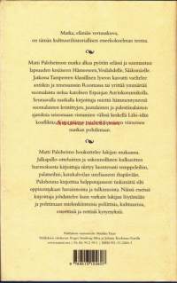 Matkamiehen muistelmat  , 2001. 1.p. Paloheimon esseekokoelma on viime vuosien yksi parhaimmista ’tunnustuskirjoista’. Kirjailija tunnustaa nöyrästi