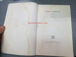 Ville Vikkelä - sisältää seuraavat Raul Roineen kertomat ja Risto Mäkisen piirtämät tarinat; Ville Vikkelä, Hanhi-Heikki, Ostoveli