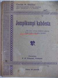 Jompikumpi kahdesta / Charles M. Sheldon ; suomensi Toini P-n.