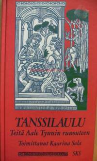 Tanssilaulu : teitä Aale Tynnin runouteen / toimittanut Kaarina Sala.