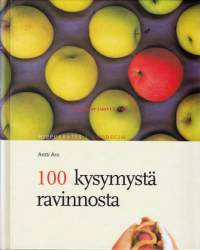 100 kysymystä ravinnosta, 2003. 1.painos. Mitä terveellinen ruokavalio sisältää ja miksi? Ajankohtaista tietoa ravinnosta kaikille hyvinvoinnistaan kiinnostuneille.