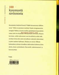 100 kysymystä ravinnosta, 2003. 1.painos. Mitä terveellinen ruokavalio sisältää ja miksi? Ajankohtaista tietoa ravinnosta kaikille hyvinvoinnistaan kiinnostuneille.