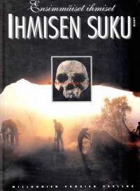 Ihmisen suku 1-5, 1993-95. 1. Ensimmäiset ihmiset. 2. Kivikauden ihmiset. 3. Etruskeista viikinkeihin. 4. Mayoista maoreihin. 5. Nykyiset alkuperäiskansat
