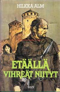 Etäällä vihreät niityt, 1983. 1. painos.  lukekaapa Hilkka Alm joka on tehnyt loistavan historiallisen romaanin nimeltä &quot;etäällä vihreät niityt&quot; ja OPPIKAA HISTORIAA