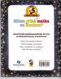 Miten pitkä matka on kuuhun? Opi Mikin kanssa, 1995.   Disneyn iloinen tietolukemisto