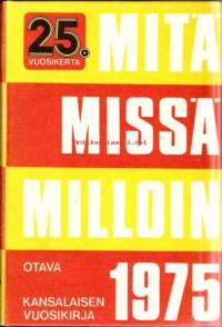 Mitä Missä Milloin 1975 - kansalaisen vuosikirja  MMM 1975. 25. vuosikerta