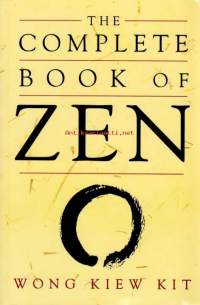 The Complete Book of Zen, 1999. Kaikki mitä olet ikinä halunnut tietää Zenistä.Enhance our concentration, intuitive abilities and emotional balance.