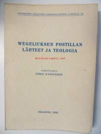 Wegeliuksen postillan lähteet ja teologia