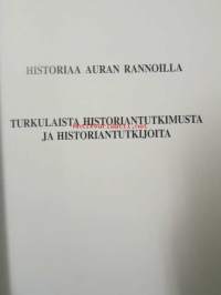 Historiaa Auran rannoilta - Turkulaista historiantutkimusta ja historiantutkijoita