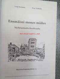 Ensmäissi mones miäles. Myllytarinoita Raukkaalta