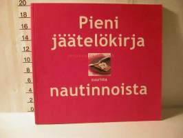 pieni jäätelökirja  suurista nautinnoista