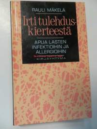 Irti tulehduskierteestä - apua lasten infektioihin ja allergioihin