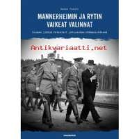 Mannerheimin ja Rytin vaikeat valinnat - Suomen johdon ratkaisut jatkosodan käännekohdassa