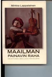 Maailman painavin raha. Kirjoituksia 1600-luvun Pohjolasta.