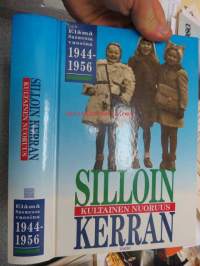 Silloin kerran kultainen nuoruus - Elämä Suomessa vuosina 1944-1956