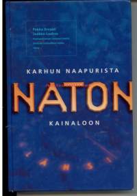 Karhun naapurista Naton kainaloon. Puolueettoman Suomen marssi läntisen sotilasliiton leiriin