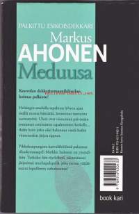 Meduusa, 2006. Palkittu esikoisdekkari. Meduusa, enkeli vai paholainen. Saalistaja ainakin on!