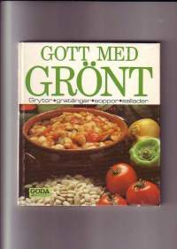 Gott med grönt - Grytor, gratänger, soppor, sallader