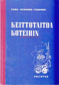 Keittotaitoa koteihin, 1958.  Keittokirja.