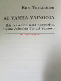 Se Wanha Wainooja (vanha vainooja) - Käsitykset itäisestä naapurista Iivana Julmasta Pietari Suureen