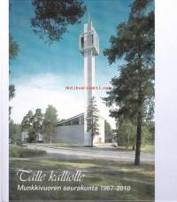 Tälle kalliolle. Munkkivuoren seurakunta 1967 - 2010.