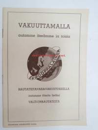 Vakuuttamalla autamme itseämme ja toisia - Rautatietavaravakuutuksella autamme tämän lisäksi Valtionrautateitä -myyntiesite tarkoitettu ainoastaan VR:n