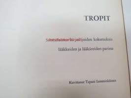 Tropit - Suomalaisten kirjailijoiden kokemuksia lääkkeiden ja lääkäreiden parissa - Farmos Oy:n kustantama lahjakirja sidosryhmilleen