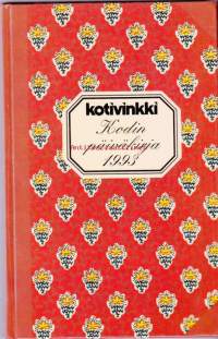 Kotivinkki - Kodin päiväkirja 1993. Täynnä hyödyllistä tietoa, niksejä, reseptejä, ruoanlaittovihjeitä, mittataulukoita, kuntovinkkejä.