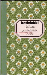 Kotivinkki - Kodin päiväkirja 1995. Täynnä hyviä vinkkejä, reseptejä, kodin kirjanpitopohja, viherkasvit ilmanpuhdistajina, säästövinkkejä jne.