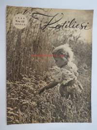 Kotiliesi 1943 nr 12, sisältää mm. seur. artikkelit / kuvat / mainokset; Puiset lastenrattaat, Saadaanko lopultakin lastensairaala?, Kesätyöt hedelmä- ja