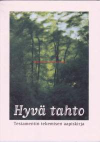 Hyvä tahto, 1996.  Testamentin tekemisen aapiskirja. WWF