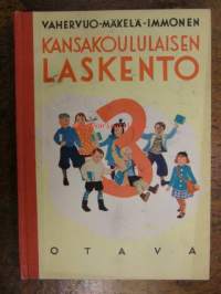 Kansakoululaisen laskento 3 kouluvuosi - Kaupunkien ja muiden asutuskeskusten laskennon ja mittausopin oppikirja