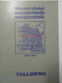 Tallberg työkaluluettelo - 100 vuotta työkaluja ammattimieheltä ammattimiehelle 1880-1980