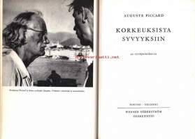 Korkeuksista syvyyksiin, 1956.  Pojalleni Jacques Piccard&#039;lle muistoksi hänen arvokkaasta avustaan, joka teki mahdolliseksi Trieste-suunnitelman ja sen sukellusten