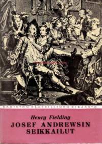 Josef Andrewsin seikkailut, 1959. Kariston klassillinen kirjasto 28. Ilmestyi 1742. Humoristinen romaani