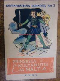 Prinsessa Kultakutri ja haltia. - Päivänpaisteisia tarinoita 3