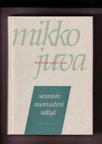 Seurasin nuoruuteni näkyä - Muistettavaa vuosilta 1939-82