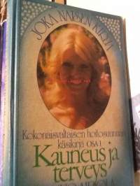 Kokonaisvaltaisen hoitosuunnan käsikirja osa 1 Kauneus ja terveys