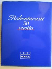 Rakentavasti 50 vuotta [Rakennuskunta HAKA]