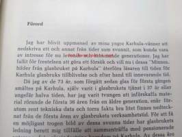 Minnesbilder från Karhula Glasbruk - Utgives i anledning av Karhula Glasbruks 75-åriga verksamhet 1899-1964