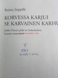 Korvessa karjui se karvainen karhu - Jaakko Pöyryn pitkä tie sodankylästä kuuteen maanosaan