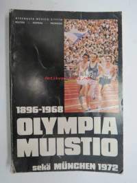 1896-1968 Olympia muistio sekä München 1972 - Ateenasta Mexico Cityyn kultaa - hopeaa - pronssia - Kultaa ja kunniaa missä - koska - kenelle (Kansikuvassa Lasse