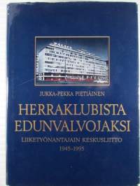 Herraklubista edunvalvojaksi - Liiketyönantajain Keskusliitto 1945-1995