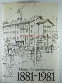 Helsingin Kauppaoppilaitos 1881-1981