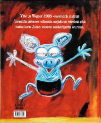 Viivi ja Wagner 2008 -vuosikirja.  Sisältää Terassilla tarkenee -albumin sarjakuvat väreissä sekä katsauksen Juban vuoteen sankariparin seurassa.