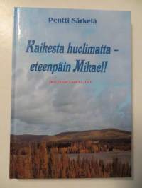 Kaikesta huolimatta-eteenpäin Mikael ! Osa III