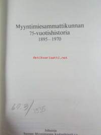 Myyntimiesammattikunnan 75-vuotishistoria 1895-1970