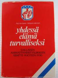 Yhdessä elämä turvalliseksi Suomen ammattiyhdistysliikkeen kehitys vuoteen 1930